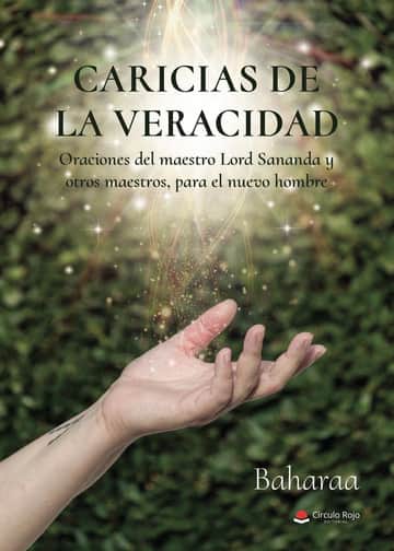 Caricias de la Veracidad, Oraciones del maestro Lord Sananda y otros maestros, para el nuevo hombre