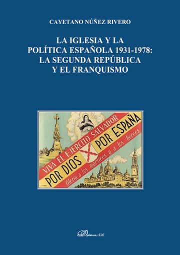 La Iglesia y la Política española 1931-1978.La Segunda República y el Franquismo