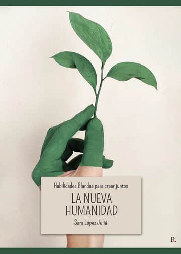 Habilidades blandas para crear juntos LA NUEVA HUMANIDAD