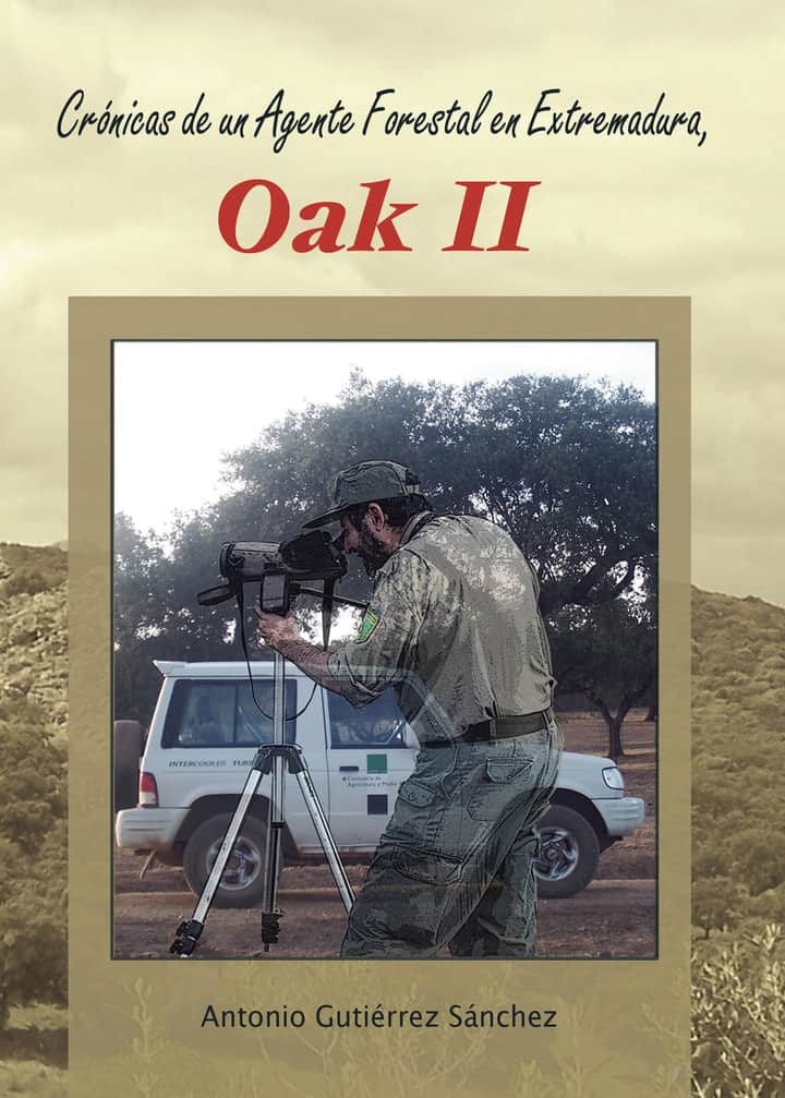Crónicas de un Agente Forestal en Extremadura, Oak II