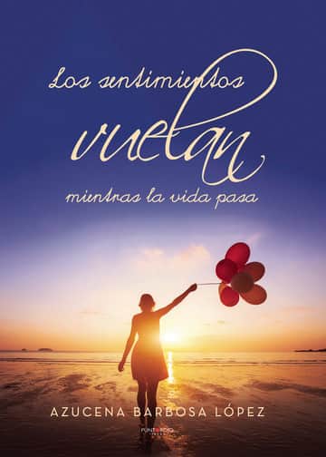 Los sentimientos vuelan mientras la vida pasa