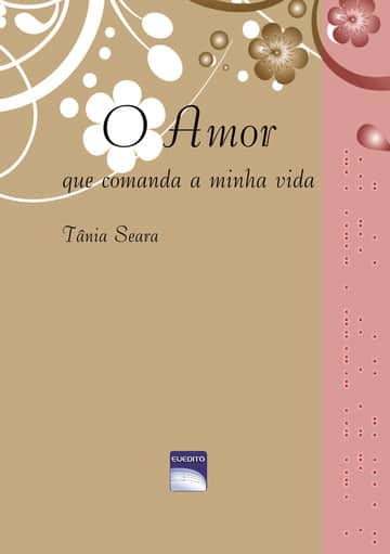 O Amor que comanda a minha vida