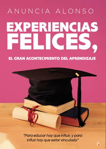 Experiencias felices, el gran acontecimiento del aprendizaje