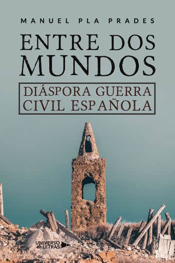 Entre dos mundos. Diáspora Guerra Civil española