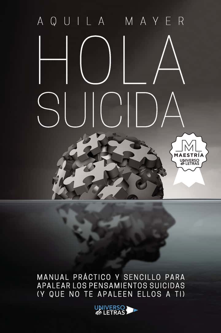 Hola suicida: Manual práctico y sencillo para apalear los pensamientos suicidas (y que no te apaleen ellos a ti)