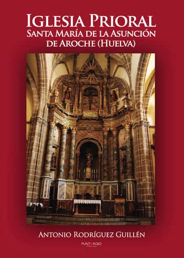 Iglesia Prioral Santa María de la Asunción Aroche (Huelva)
