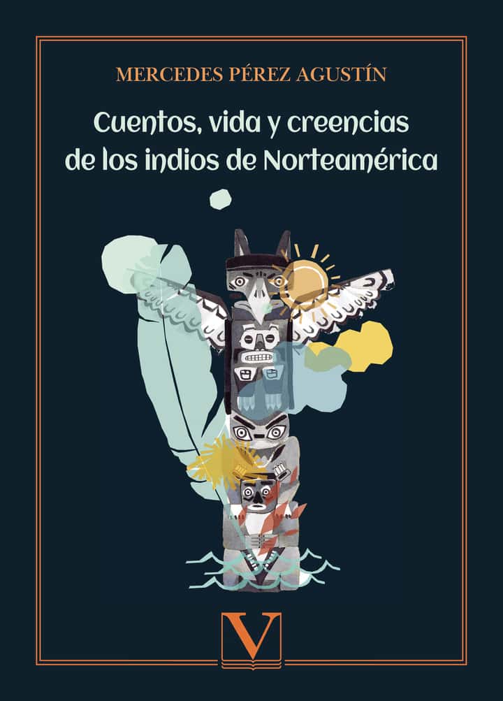 Cuentos, vida y creencias de los indios de Norteamérica