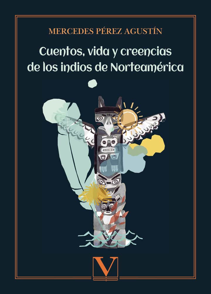 Cuentos, vida y creencias de los indios de Norteamérica