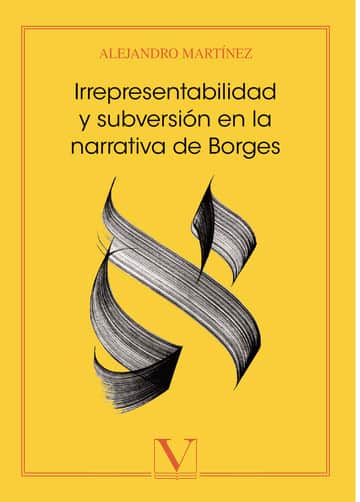 Irrepresentabilidad y subversión en la narrativa de Borges