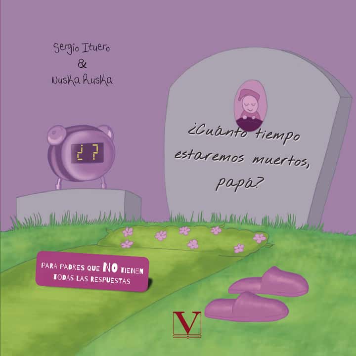 ¿Cuánto tiempo estaremos muertos, papá?