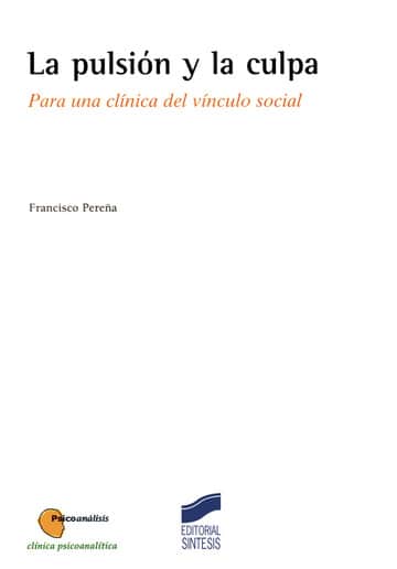 La pulsión y la culpa. Para una clínica del vínculo social