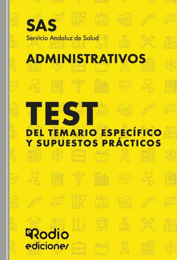 Administrativos del SAS. Test del temario específico y Supuestos prácticos