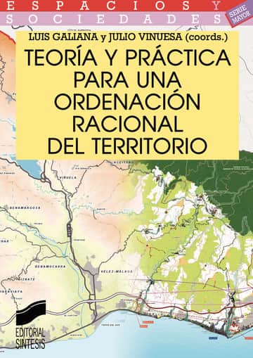 Teoría y práctica para una ordenación racional del territorio