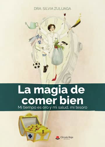 La magia de comer bien: Mi tiempo es oro y mi salud, mi tesoro