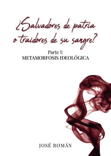 ¿Salvadores de patria o traidores de su sangre?