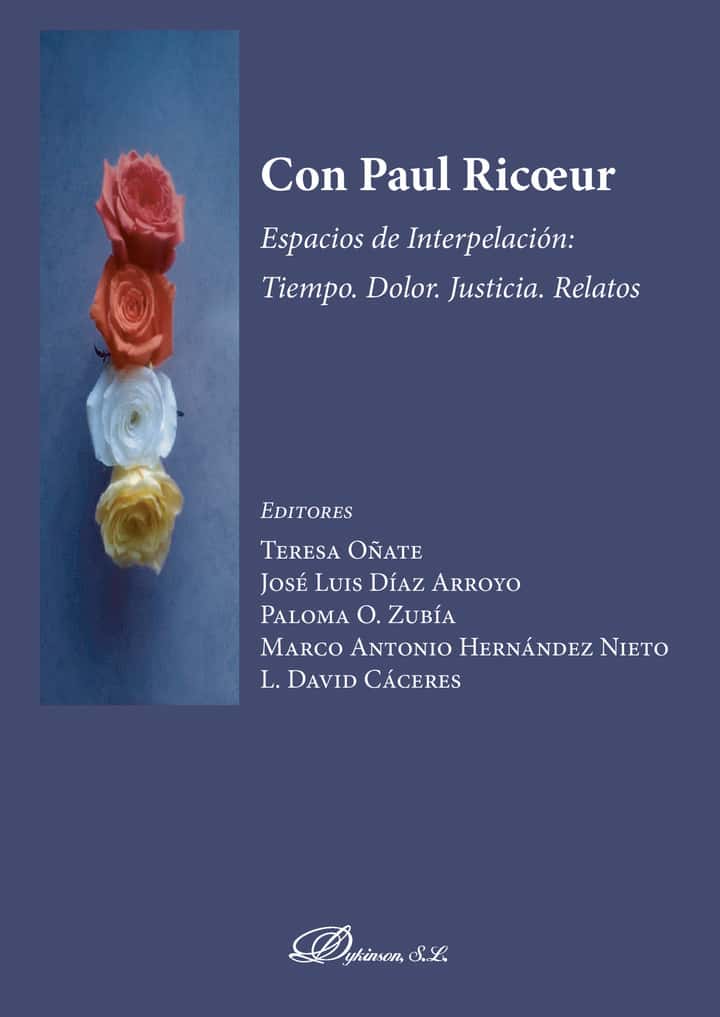 Con Paul Ricoeur.Espacios de Interpelación: Tiempo. Dolor. Justicia. Relatos