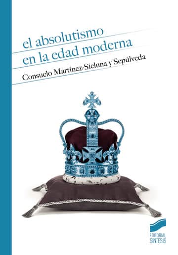 El absolutismo en la Edad Moderna