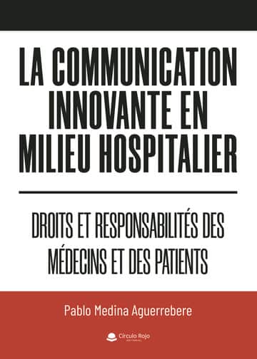 La communication innovante en milieu hospitalier: Droits et responsabilités des médecins et des patients