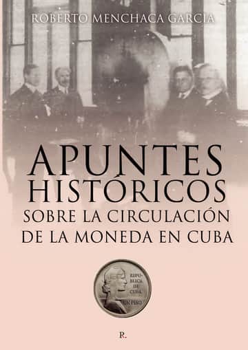APUNTES HISTORICOS SOBRE LA CIRCULACION DE MONEDA EN CUBA