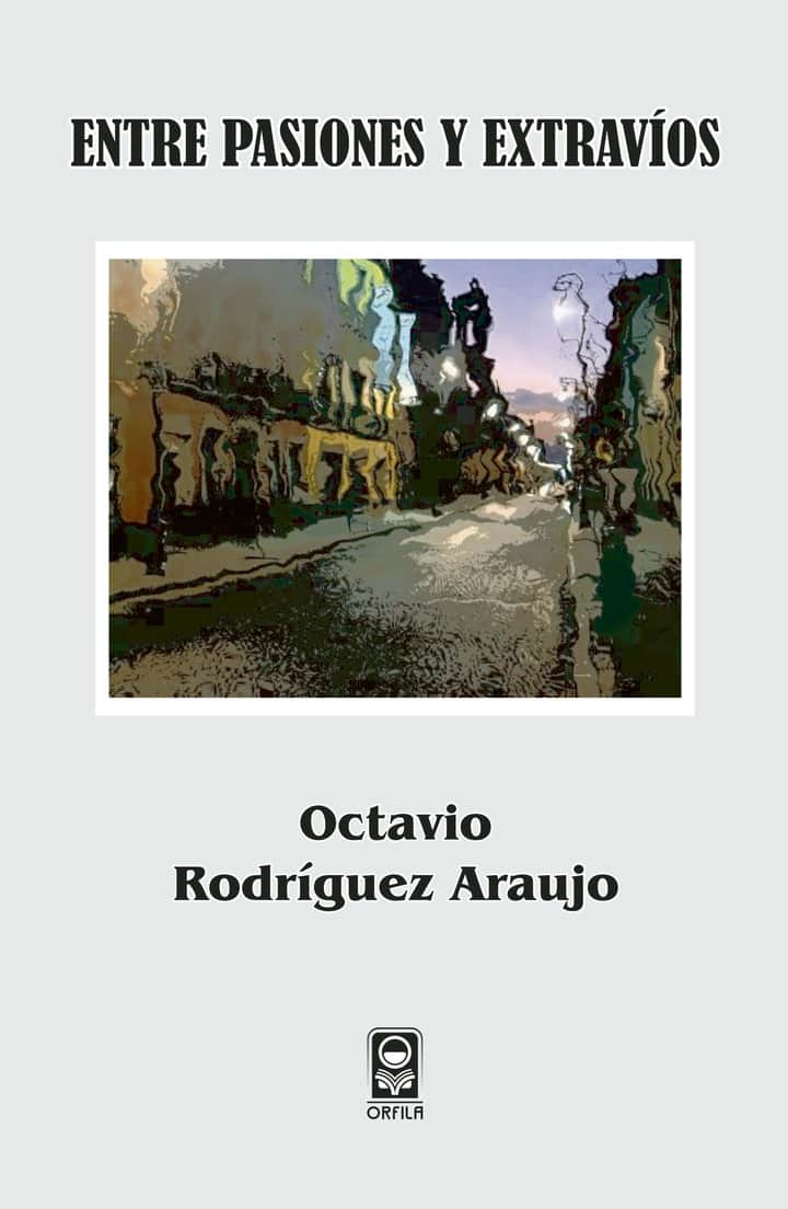 Entre pasiones y extravíos