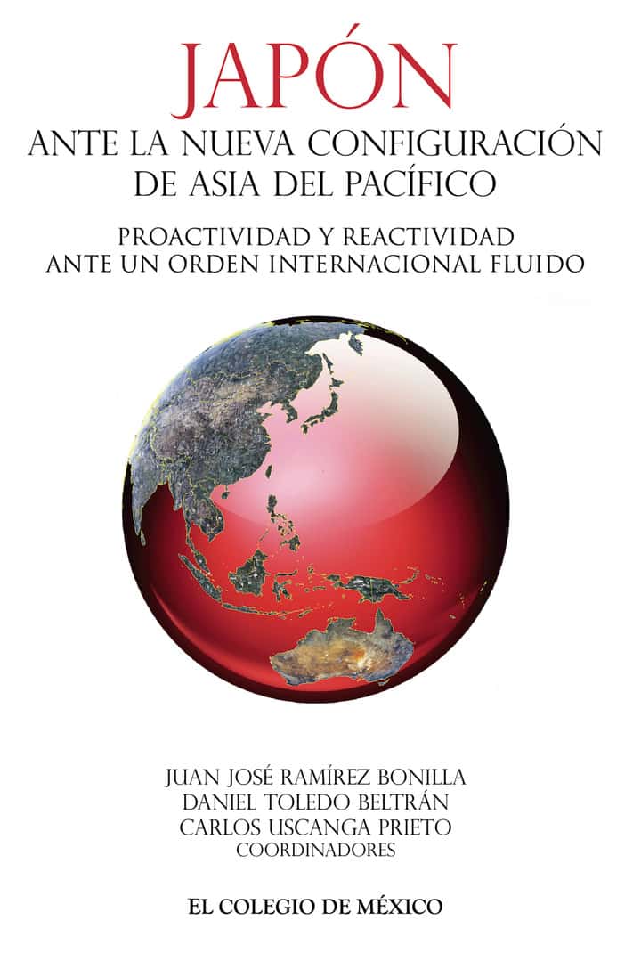 Japón ante la nueva configuración de Asia del Pacífico.: Proactividad y reactividad ante un orden internacional fluido