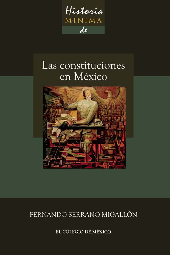 Historia mínima de las constituciones en México