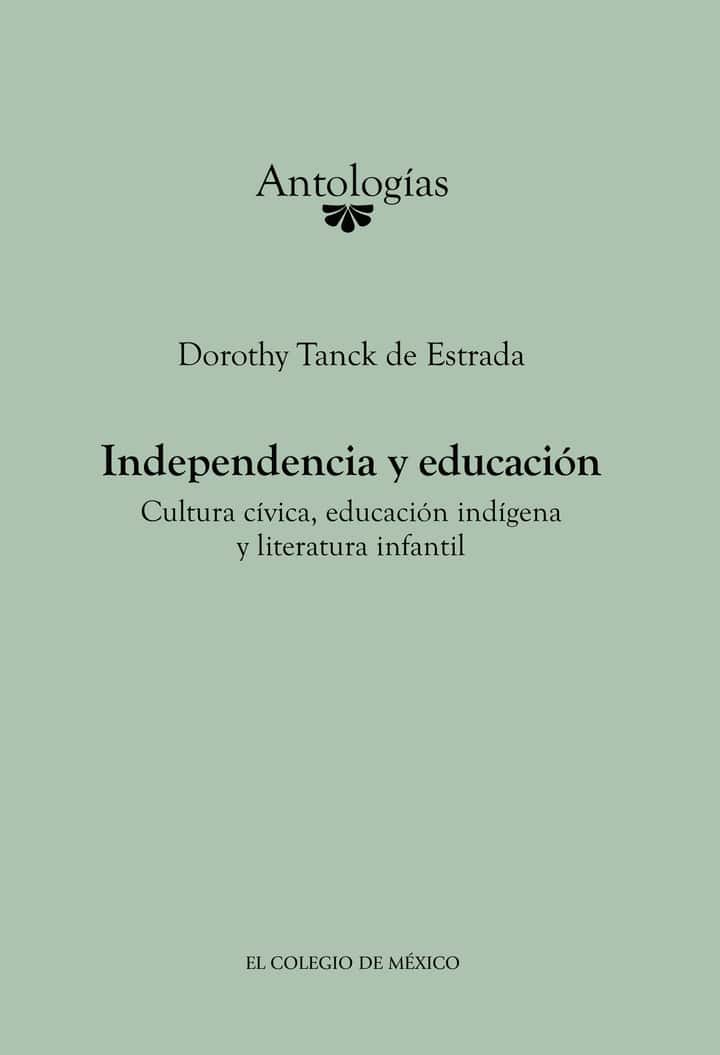 Independencia y educación: Cultura cívica, educación indígena y literatura infantil