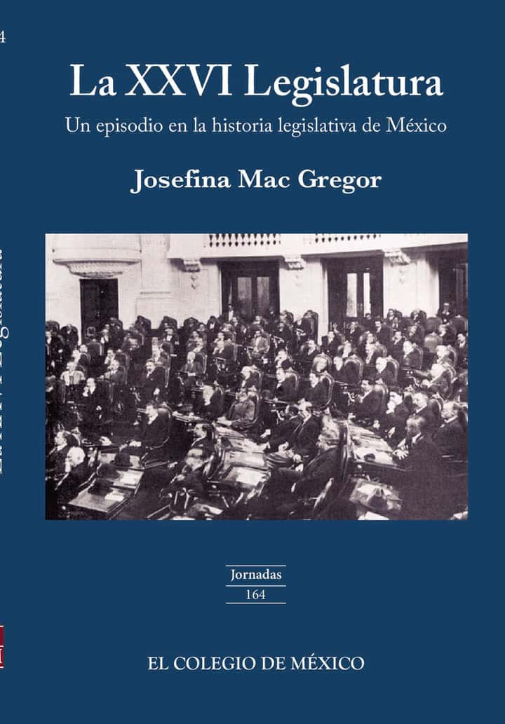 La XXVI legislatura:: un episodio en la historia legislativa de México