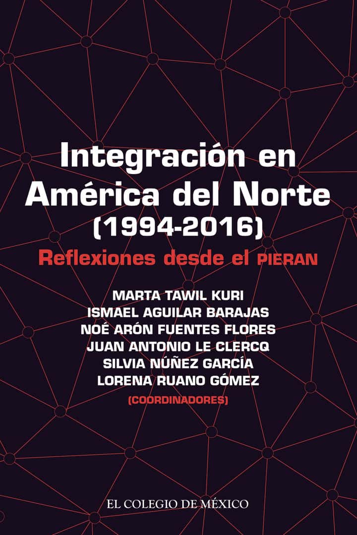Integración en América del Norte (1994-2016): Reflexiones desde el Pieran