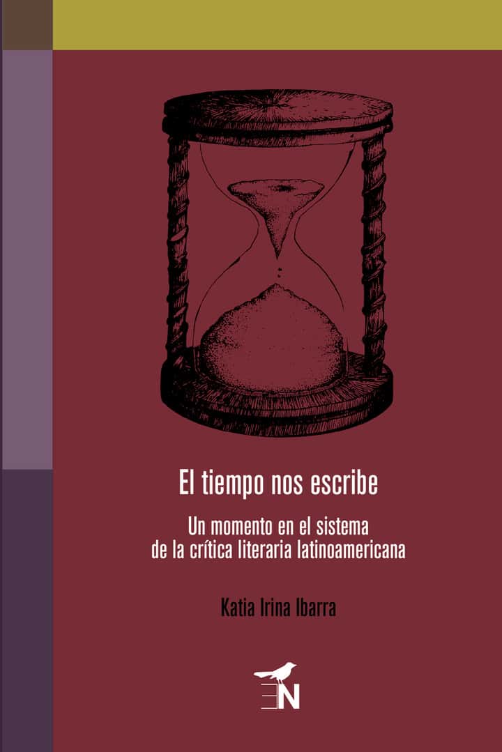 El tiempo nos escribe: Un momento en el sistema de la crítica literaria latinoamericana