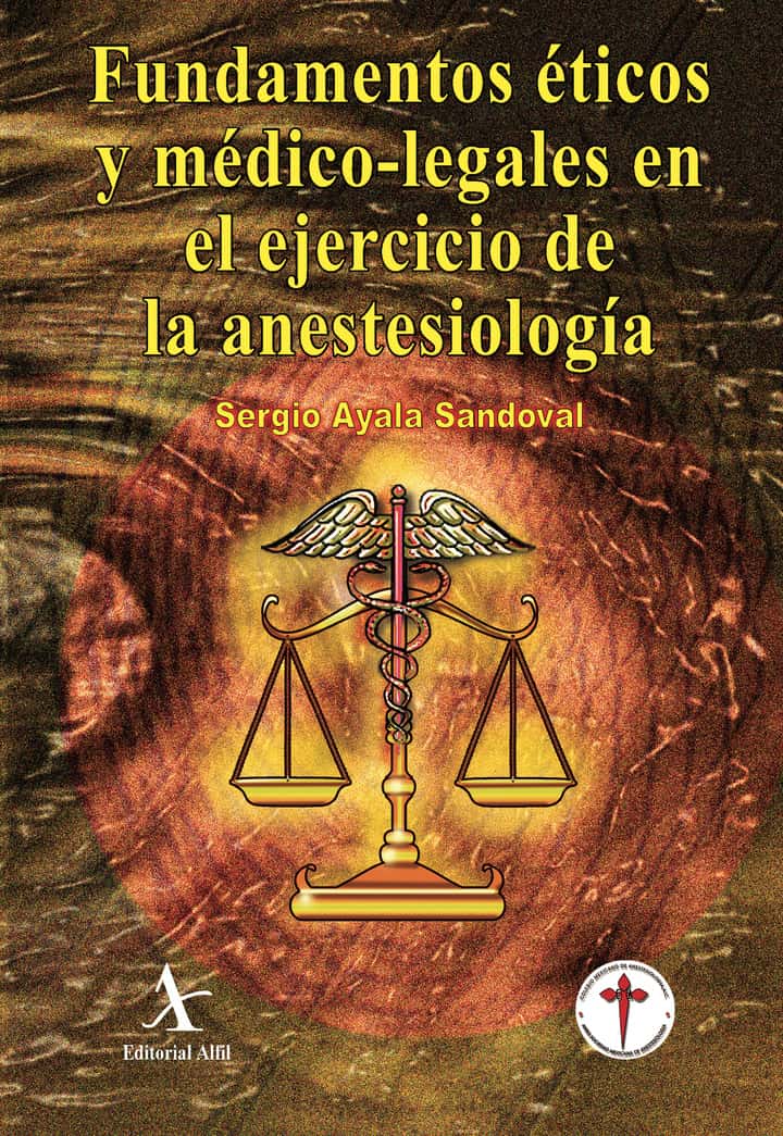Fundamentos éticos y médico–legales en el ejercicio de la anestesiología