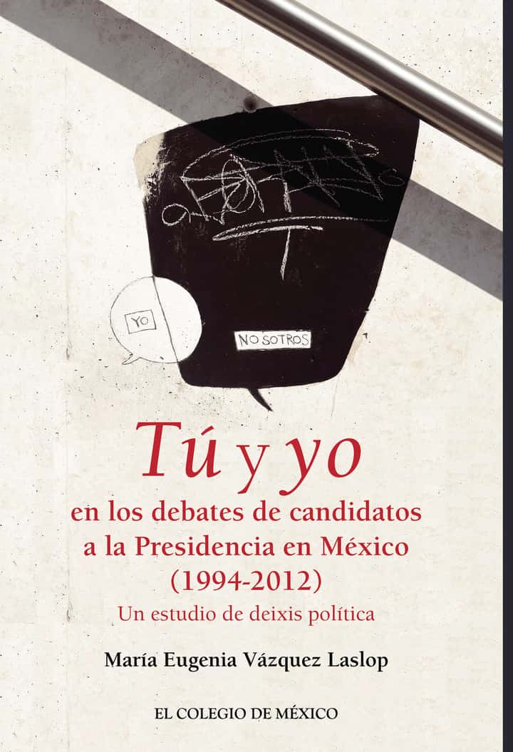 Tú y yo en los debates de candidatos a la Presidencia de México (1994-2012).: Un estudio de deixis política