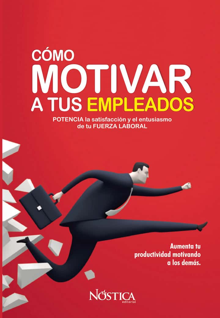 Cómo motivar a tus empleados: Potencia la satisfacción y el entusiasmo de tu fuerza laboral