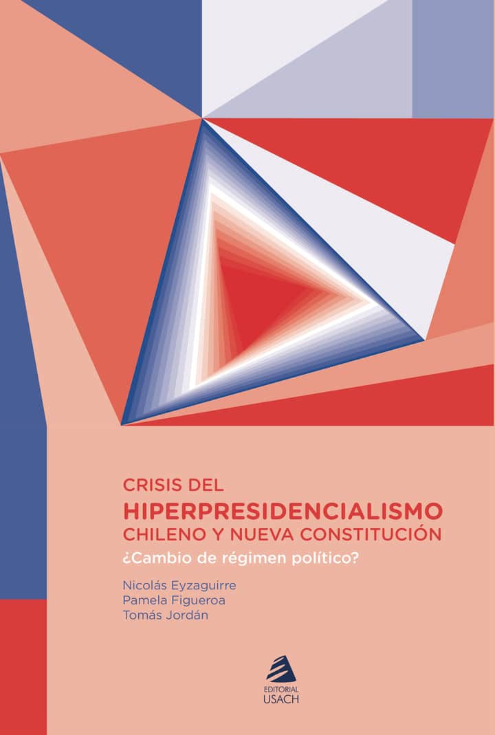 Crisis del hiperpresidencialismo chileno y nueva Constitución