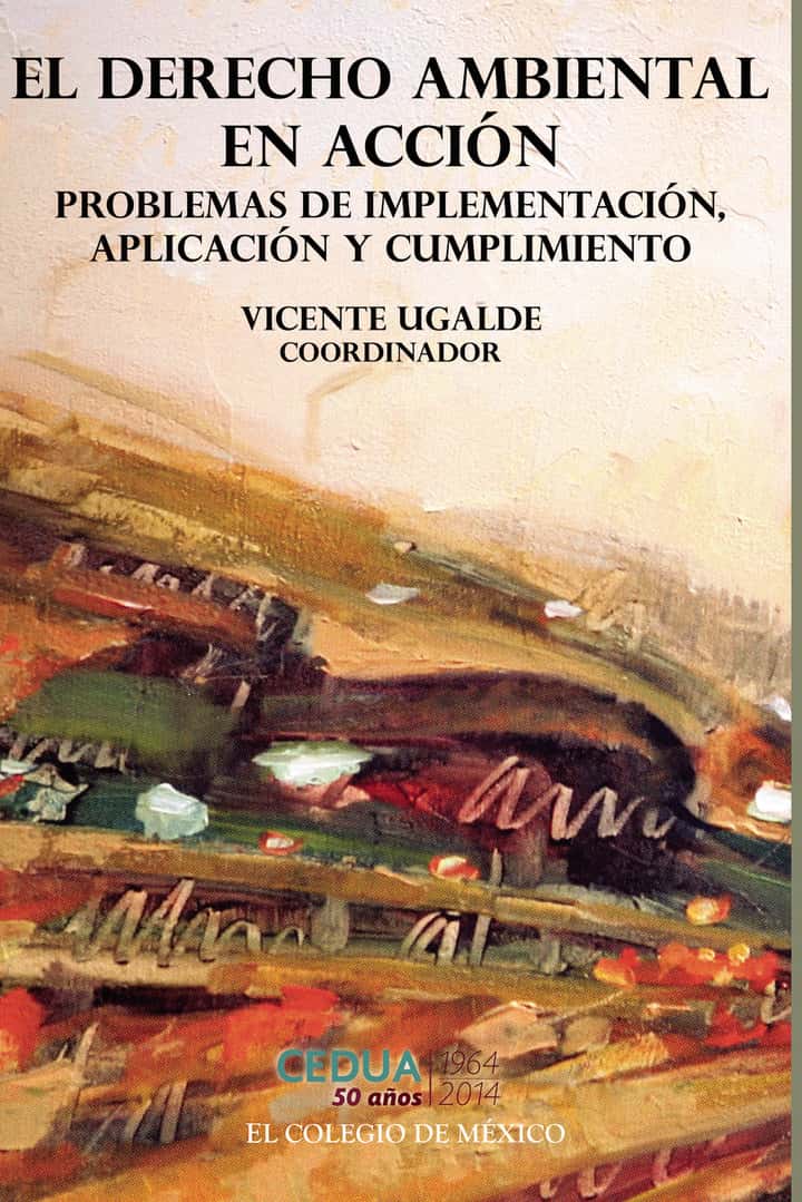 El derecho ambiental en acción: Problemas de implementación, aplicación y cumplimiento