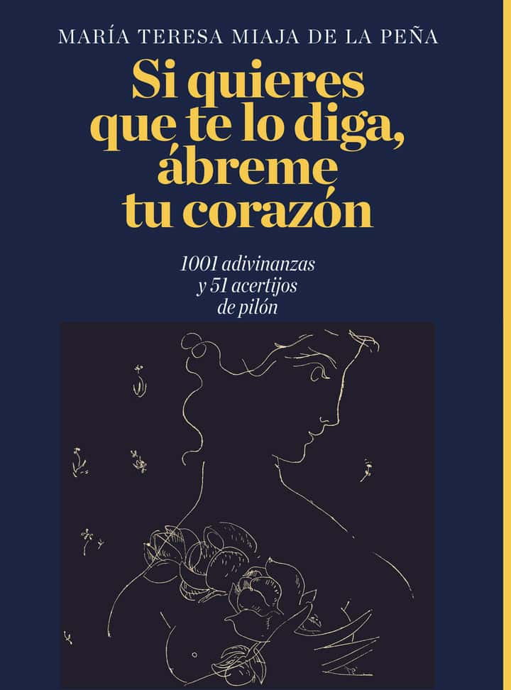 Si quieres que te lo diga, ábreme tu corazón.: 1001 adivinanzas y 51 acertijos de pilón
