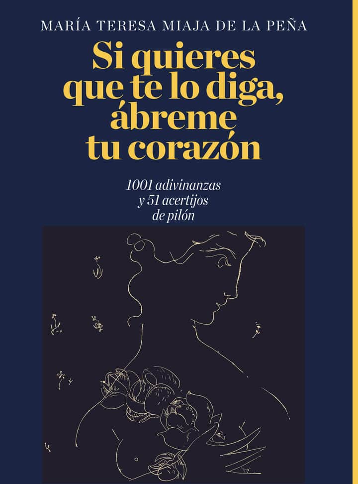 Si quieres que te lo diga, ábreme tu corazón.: 1001 adivinanzas y 51 acertijos de pilón