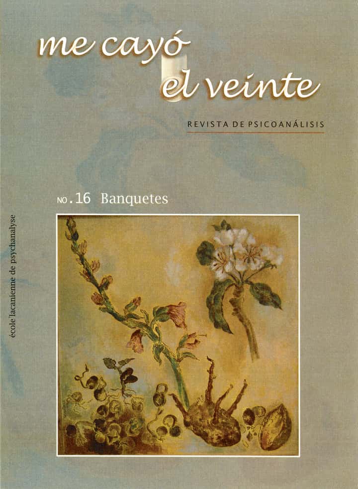 Me cayó el veinte. Revista de psicoanálisis no. 16: Banquetes