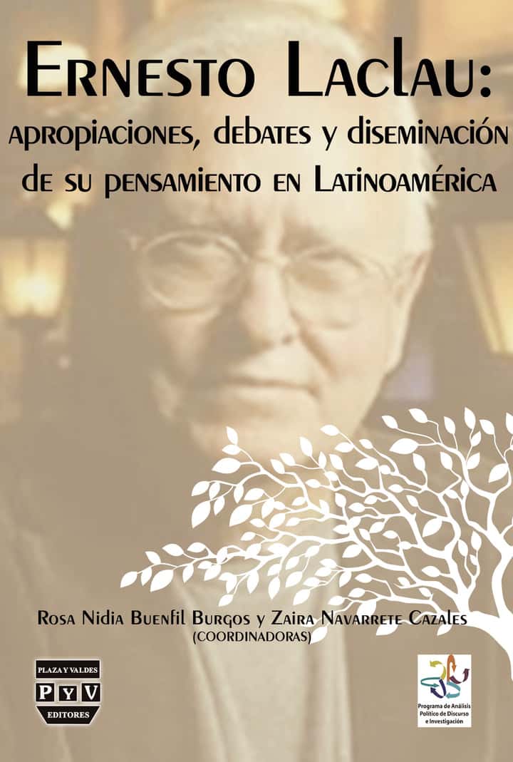 Ernesto Laclau: Apropiaciones, debates y diseminación de su pensamiento en Latinoamérica