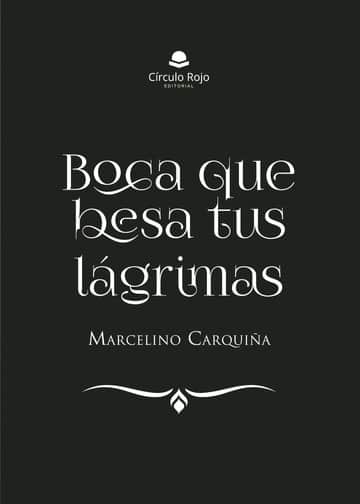Boca que besa tus lágrimas