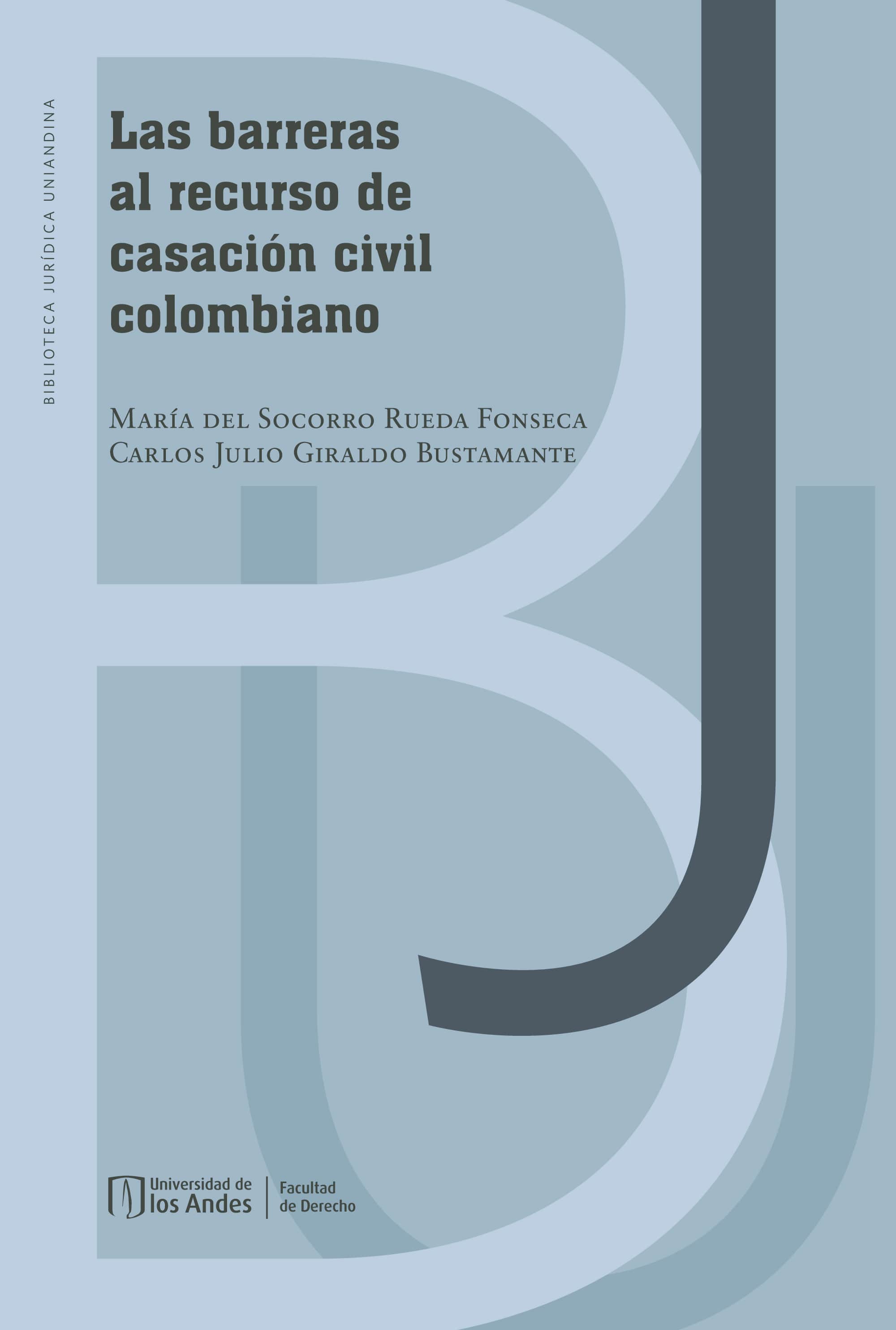 Las barreras al recurso de casación civil colombiano