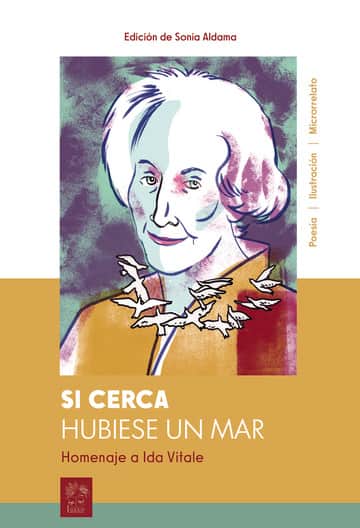 SI CERCA HUBIESE UN MAR. HOMENAJE A IDA VITALE VV.AA.