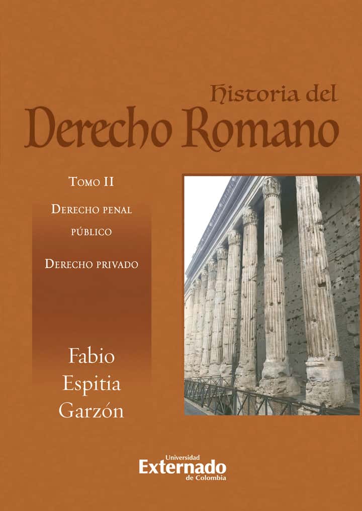 Historia del derecho romano: Tomo II Derecho penal público. Derecho privado