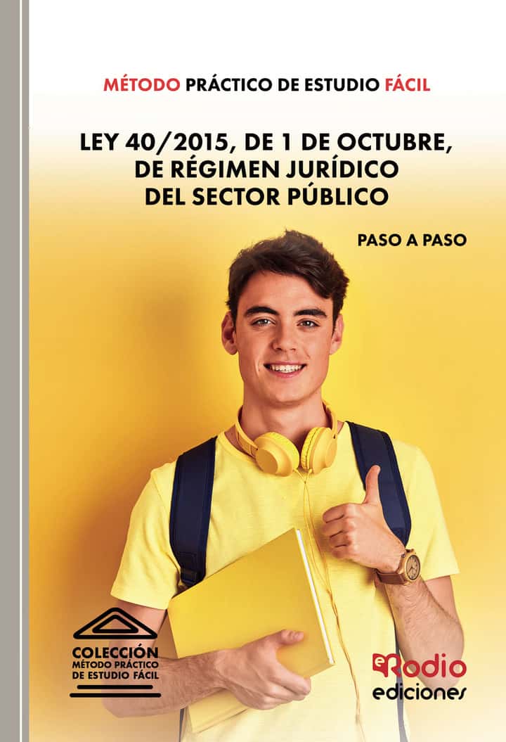 Método Práctico de Estudio Fácil. Ley 40/2015, de 1 de octubre, de Régimen Jurídico del Sector Público