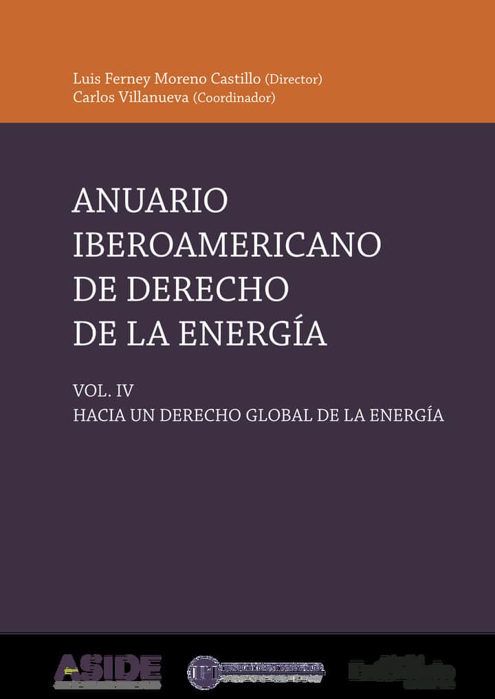 Anuario iberoamericano de derecho de la energía: Vol IV. Hacia un derecho global de la energía