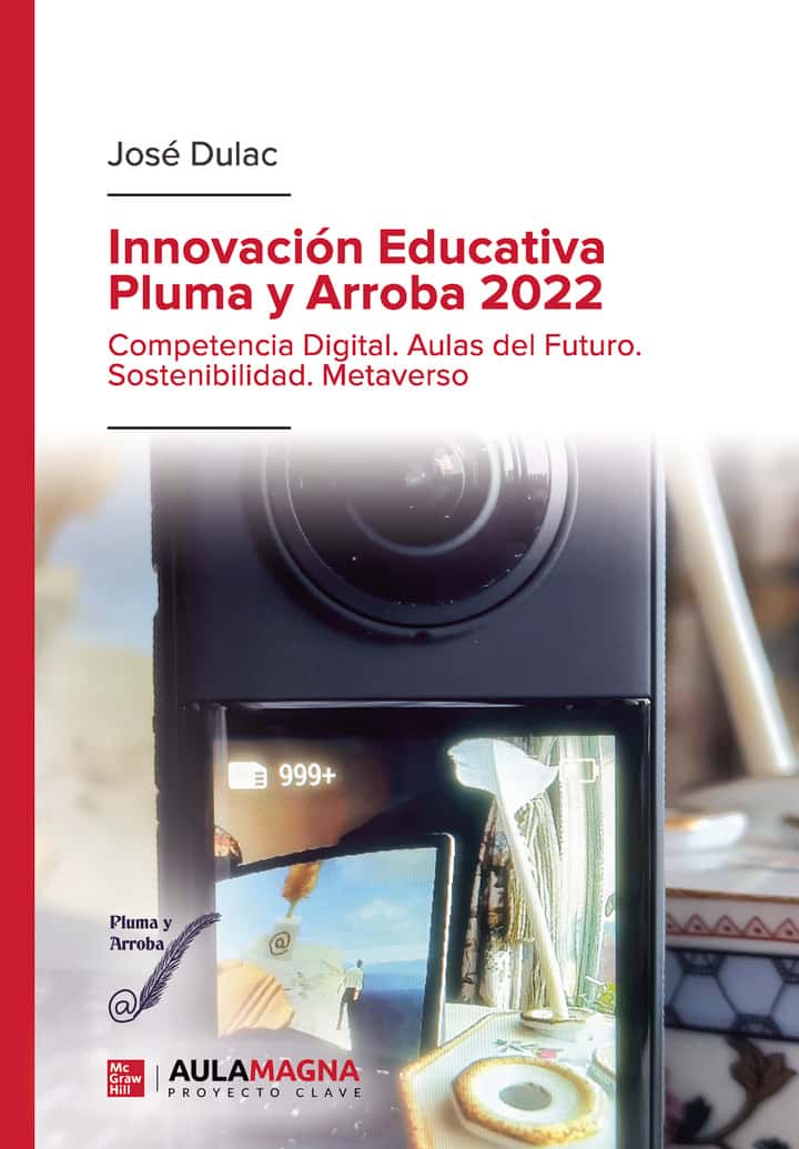 Innovación Educativa Pluma y Arroba 2022: Competencia Digital. Aulas del Futuro. Sostenibilidad. Metaverso