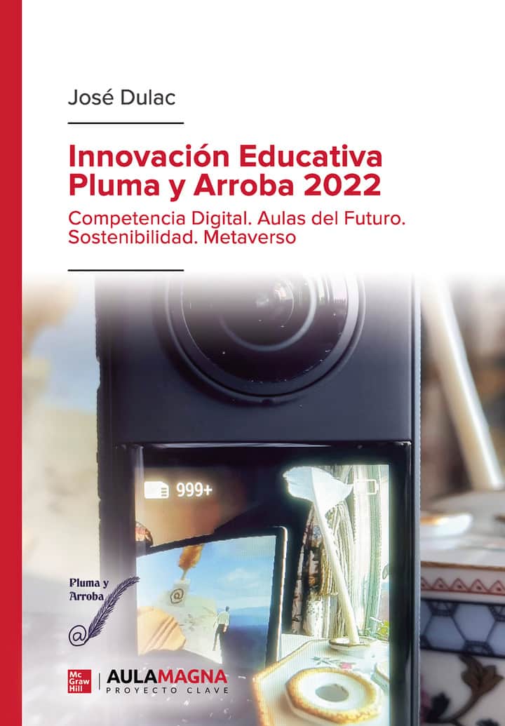 Innovación Educativa Pluma y Arroba 2022: Competencia Digital. Aulas del Futuro. Sostenibilidad. Metaverso