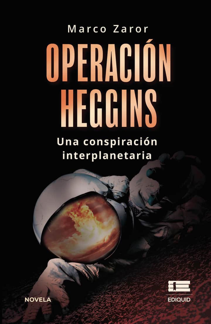 Operación Heggins: Una conspiración interplanetaria