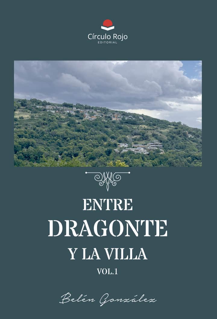 Entre Dragonte y la Villa. Volumen 1