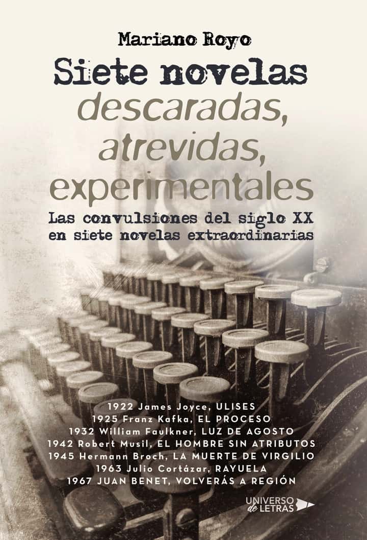 Siete novelas descaradas, atrevidas, experimentales: Las convulsiones del siglo XX en siete novelas extraordinarias